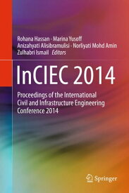 InCIEC 2014 Proceedings of the International Civil and Infrastructure Engineering Conference 2014【電子書籍】