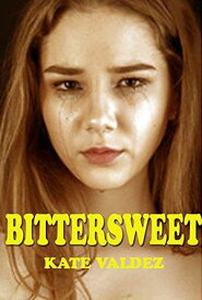Bittersweet【電子書籍】[ Kate Valdez ]