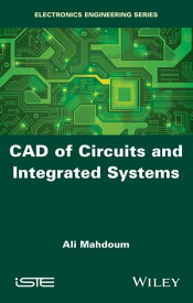 CAD of Circuits and Integrated Systems【電子書籍】[ Ali Mahdoum ]
