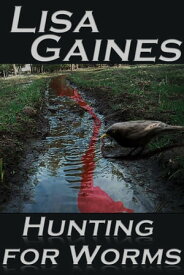 Hunting for Worms【電子書籍】[ Lisa Gaines ]