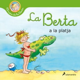La Berta va a la platja (El m?n de la Berta)【電子書籍】[ Wolfram H?nel ]