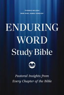 Enduring Word Study Bible: Pastoral Commentary from Every Chapter of the Bible (NKJV)