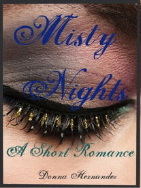 Misty Nights: A Short Romance【電子書籍】[ Donna Hernandez ]