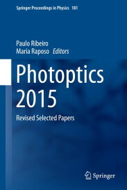 Photoptics 2015 Revised Selected Papers【電子書籍】