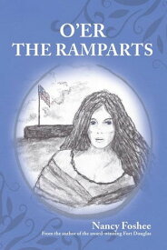 O'er the Ramparts【電子書籍】[ Nancy Foshee ]