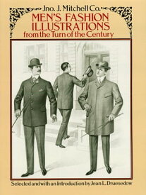 Men's Fashion Illustrations from the Turn of the Century【電子書籍】[ Jean L. Druesedow ]