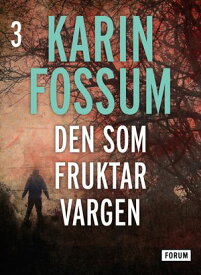 Den som fruktar vargen【電子書籍】[ Karin Fossum ]