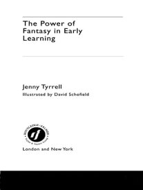 The Power of Fantasy in Early Learning【電子書籍】[ Jenny Tyrrell ]