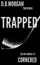 Trapped【電子書籍】[ Tim Myers writing as DB Morgan ]