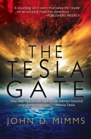 The Tesla Gate【電子書籍】[ John D. Mimms ]