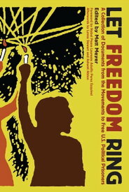 Let Freedom Ring A Collection of Documents from the Movements to Free U.S. Political Prisoners【電子書籍】[ Lynne Stewart ]