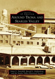 Around Trona and Searles Valley【電子書籍】[ Russell L. Kaldenberg ]