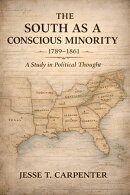 The South as a Conscious Minority, 1789-1861; a Study in Political Thought