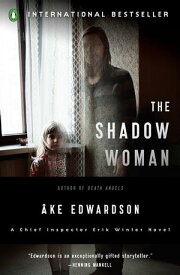 The Shadow Woman A Chief Inspector Erik Winter Novel【電子書籍】[ Ake Edwardson ]