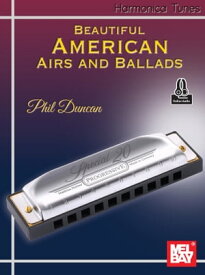 Harmonica Tunes - Beautiful American Airs and Ballads【電子書籍】[ Phil Duncan ]