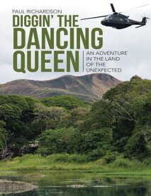 Diggin’ the Dancing Queen: An Adventure In the Land of the Unexpected【電子書籍】[ Paul Richardson ]