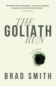 The Goliath Run【電子書籍】[ Brad Smith ]