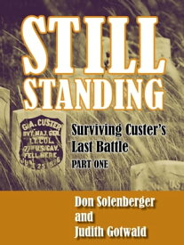 Still Standing: Surviving Custer's Last Battle - Part 1【電子書籍】[ Judith Gotwald ]