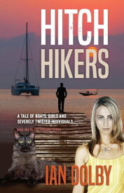 Hitch-Hikers A Tale of Boats, Girls and Severely Twisted Individuals【電子書籍】[ Ian Dolby ]