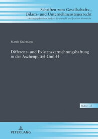 Differenz- und Existenzvernichtungshaftung in der Aschenputtel-GmbH【電子書籍】[ Martin Grabmann ]