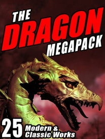 The Dragon MEGAPACK ? 25 Modern and Classic Works【電子書籍】[ Kenneth Grahame ]