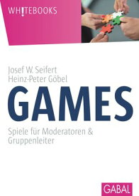 Games Spiele f?r Moderatoren & Gruppenleiter【電子書籍】[ Josef W. Seifert ]