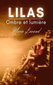 Lilas Ombre et lumi?re【電子書籍】[ Marie Lavaud ]