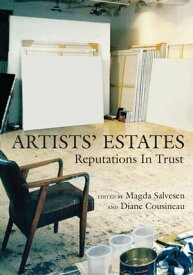 Artists' Estates Reputations in Trust【電子書籍】[ Magda Salvesen ]