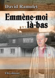 Emm?ne-moi l?-bas【電子書籍】[ David Ramolet ]