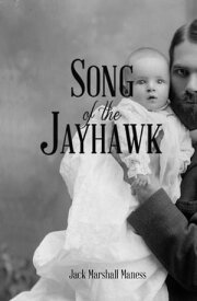 Song of the Jayhawk or, The Squatter Sovereign【電子書籍】[ Jack Marshall Maness ]