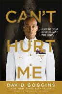 Can't Hurt Me Master Your Mind and Defy the Odds【電子書籍】[ David Goggins ]