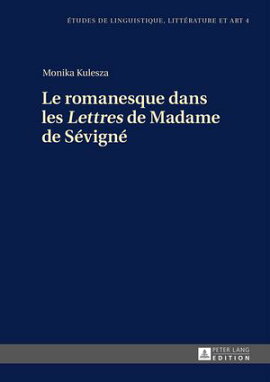 Le romanesque dans les ?Lettres? de Madame de S���vign��� 