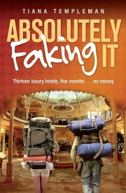 Absolutely Faking It【電子書籍】[ Tiana Templeman ]