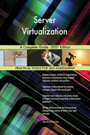 Server Virtualization A Complete Guide - 2021 Edition【電子書籍】[ Gerardus Blokdyk ]