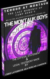 The Montauk boys terror at Montauk ,the last moments of camp hero ,The official statement & legal testimony made by Chris Laterreur AKA Duncan Cameron【電子書籍】[ chris laterreur AKA duncan cameron ]