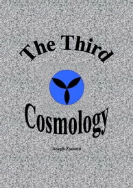The Third Cosmology【電子書籍】[ Joseph Zammit ]