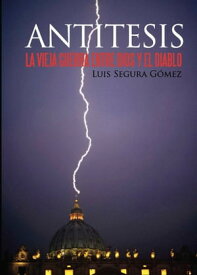 ANTITESIS【電子書籍】[ Luis Segura G?mez ]