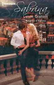 Amante e esposa【電子書籍】[ Lynne Graham ]