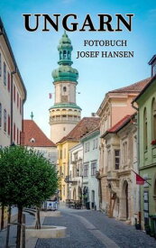 Ungarn Fotobuch mit 76 Abbildungen【電子書籍】[ Josef Hansen ]