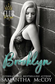 Brooklyn (Club Reign, Book Three)【電子書籍】[ Samantha McCoy ]