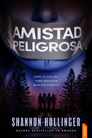 Amistad peligrosa Un thriller psicol?gico adictivo【電子書籍】[ Shannon Hollinger ]