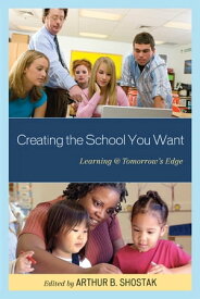 Creating the School You Want Learning @ Tomorrow's Edge【電子書籍】