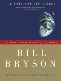 A Short History of Nearly Everything: Special Illustrated Edition【電子書籍】[ Bill Bryson ]