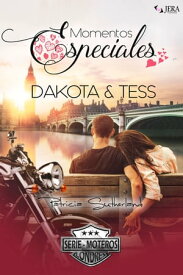 Momentos especiales. Dakota & Tess Relato rom?ntico【電子書籍】[ Patricia Sutherland ]