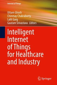 Intelligent Internet of Things for Healthcare and Industry【電子書籍】