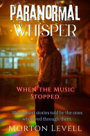 Paranormal Whisper: When the Music Stopped.