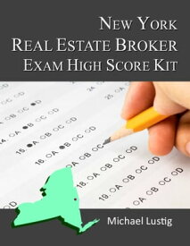 New York Real Estate Broker Exam High-Score Kit【電子書籍】[ Michael Lustig ]