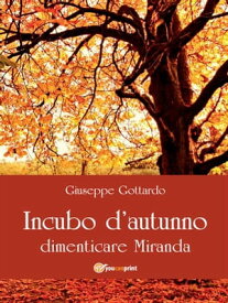 Incubo d'autunno【電子書籍】[ Giuseppe Gottardo ]