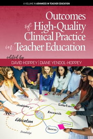 Outcomes of High-Quality Clinical Practice in Teacher Education【電子書籍】
