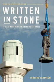 Written in Stone Public Monuments in Changing Societies【電子書籍】[ Sanford Levinson ]
